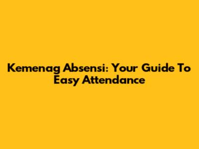 Kemenag Absensi: Your Guide To Easy Attendance