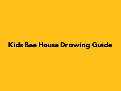 Kids' Bee House Drawing Guide