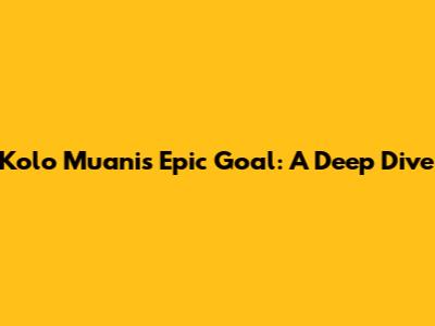Kolo Muani's Epic Goal: A Deep Dive