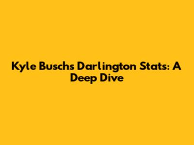 Kyle Busch's Darlington Stats: A Deep Dive