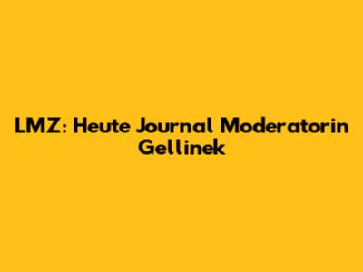 LMZ: Heute Journal Moderatorin Gellinek