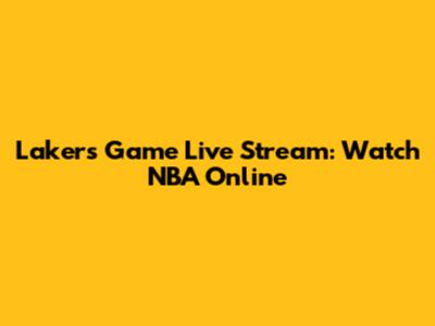 Lakers Game Live Stream: Watch NBA Online