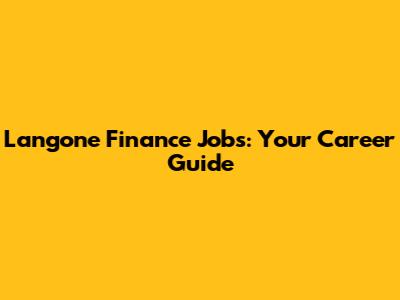 Langone Finance Jobs: Your Career Guide
