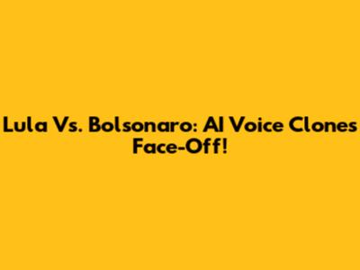 Lula Vs. Bolsonaro: AI Voice Clones Face-Off!