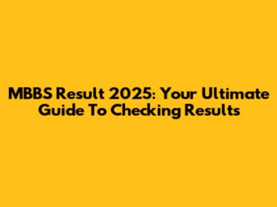 MBBS Result 2025: Your Ultimate Guide To Checking Results