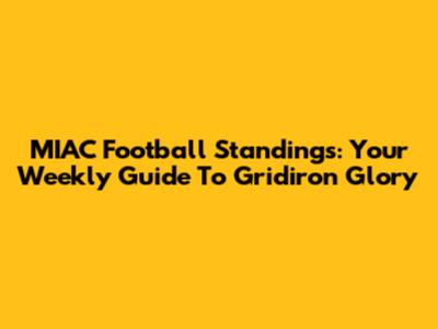 MIAC Football Standings: Your Weekly Guide To Gridiron Glory