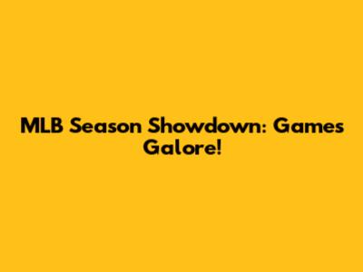 MLB Season Showdown: Games Galore!