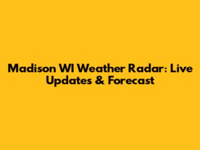 Madison WI Weather Radar: Live Updates & Forecast