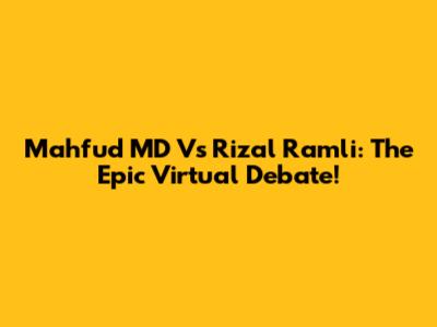 Mahfud MD Vs Rizal Ramli: The Epic Virtual Debate!