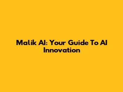 Malik AI: Your Guide To AI Innovation