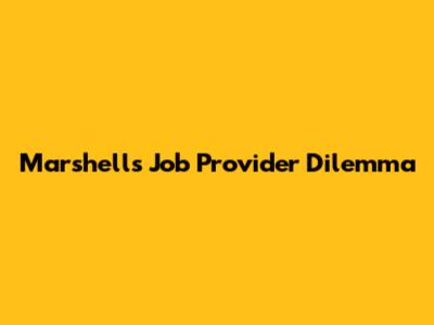 Marshell's Job Provider Dilemma