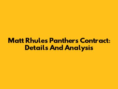 Matt Rhule's Panthers Contract: Details And Analysis