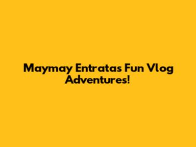 Maymay Entrata's Fun Vlog Adventures!