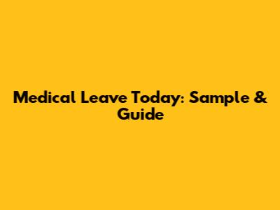 Medical Leave Today: Sample & Guide