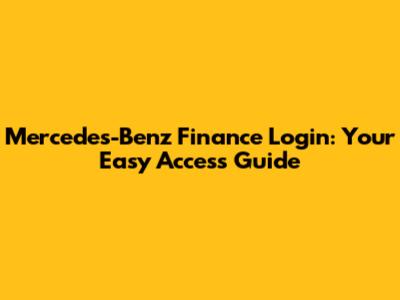 Mercedes-Benz Finance Login: Your Easy Access Guide