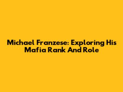 Michael Franzese: Exploring His Mafia Rank And Role