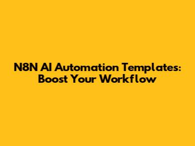 N8N AI Automation Templates: Boost Your Workflow