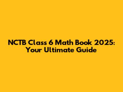 NCTB Class 6 Math Book 2025: Your Ultimate Guide