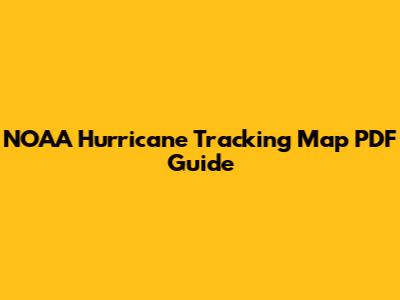 NOAA Hurricane Tracking Map PDF Guide