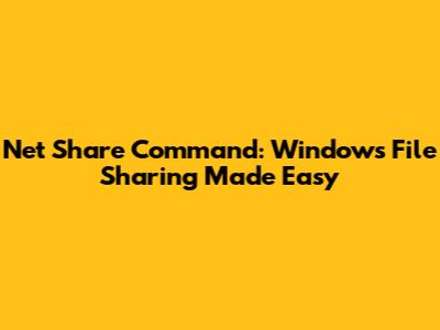 Net Share Command: Windows File Sharing Made Easy