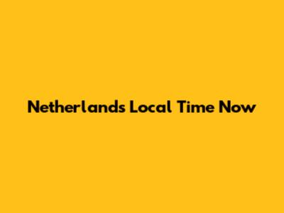 Netherlands Local Time Now
