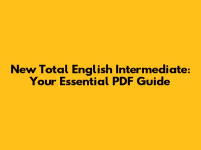 New Total English Intermediate: Your Essential PDF Guide