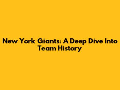 New York Giants: A Deep Dive Into Team History