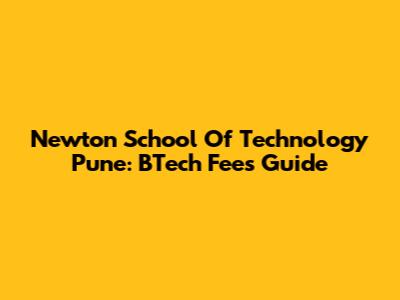 Newton School Of Technology Pune: BTech Fees Guide