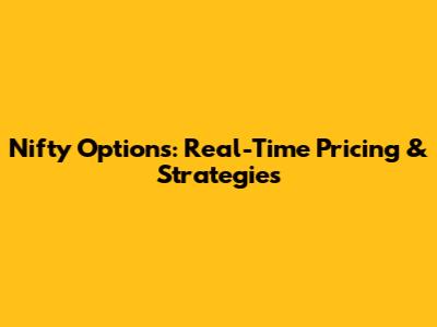 Nifty Options: Real-Time Pricing & Strategies