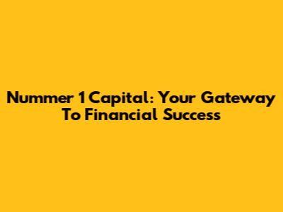 Nummer 1 Capital: Your Gateway To Financial Success