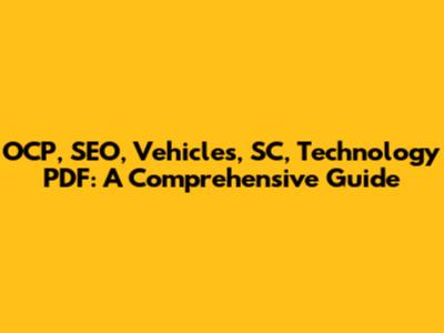 OCP, SEO, Vehicles, SC, Technology PDF: A Comprehensive Guide