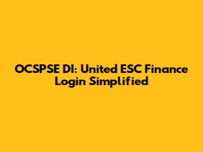 OCSPSE DI: United ESC Finance Login Simplified