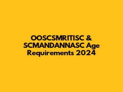OOSCSMRITISC & SCMANDANNASC Age Requirements 2024