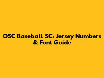 OSC Baseball SC: Jersey Numbers & Font Guide
