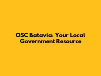 OSC Batavia: Your Local Government Resource