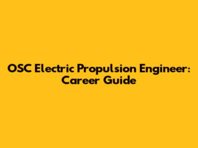 OSC Electric Propulsion Engineer: Career Guide