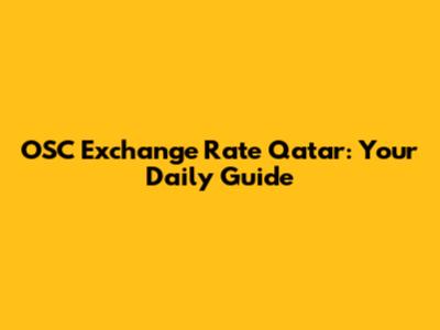 OSC Exchange Rate Qatar: Your Daily Guide
