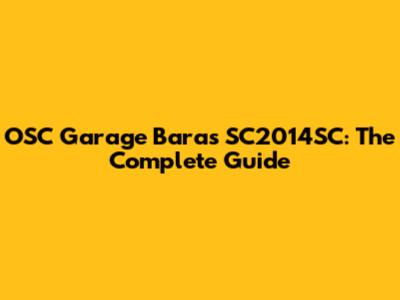 OSC Garage Baras SC2014SC: The Complete Guide