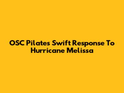 OSC Pilates' Swift Response To Hurricane Melissa