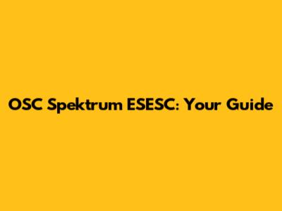 OSC Spektrum ESESC: Your Guide
