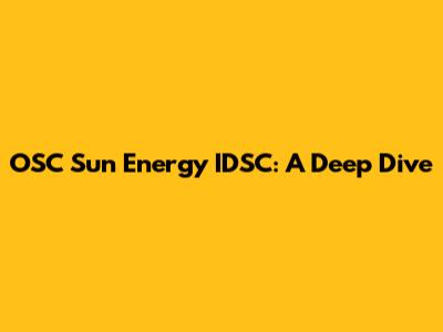OSC Sun Energy IDSC: A Deep Dive