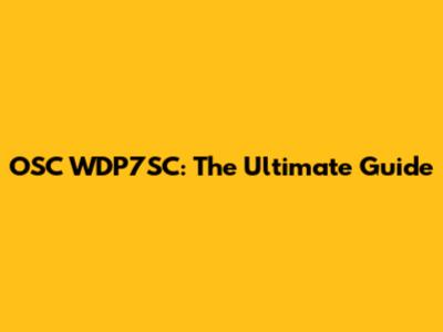 OSC WDP7SC: The Ultimate Guide