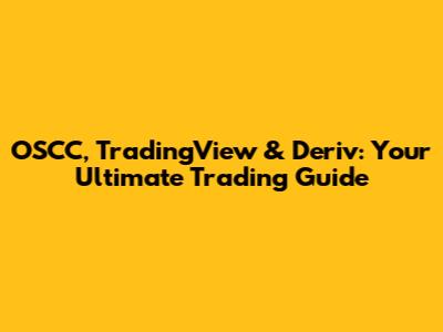 OSCC, TradingView & Deriv: Your Ultimate Trading Guide