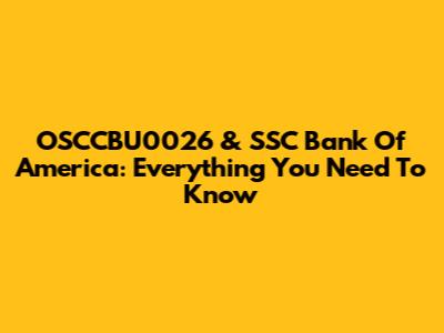 OSCCBU0026 & SSC Bank Of America: Everything You Need To Know