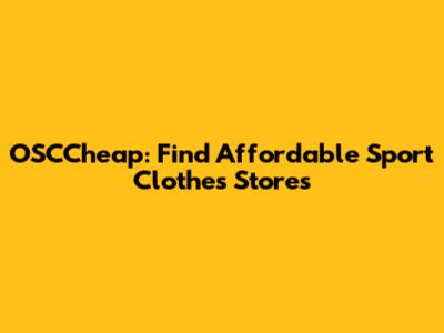OSCCheap: Find Affordable Sport Clothes Stores