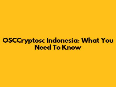 OSCCryptosc Indonesia: What You Need To Know
