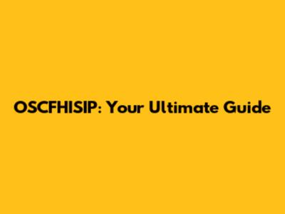 OSCFHISIP: Your Ultimate Guide