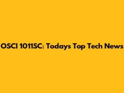 OSCI 1011SC: Today's Top Tech News