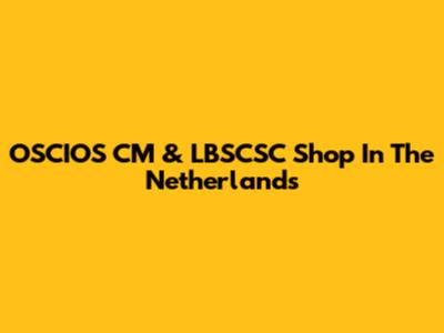 OSCIOS CM & LBSCSC Shop In The Netherlands