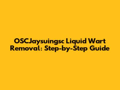 OSCJaysuingsc Liquid Wart Removal: Step-by-Step Guide